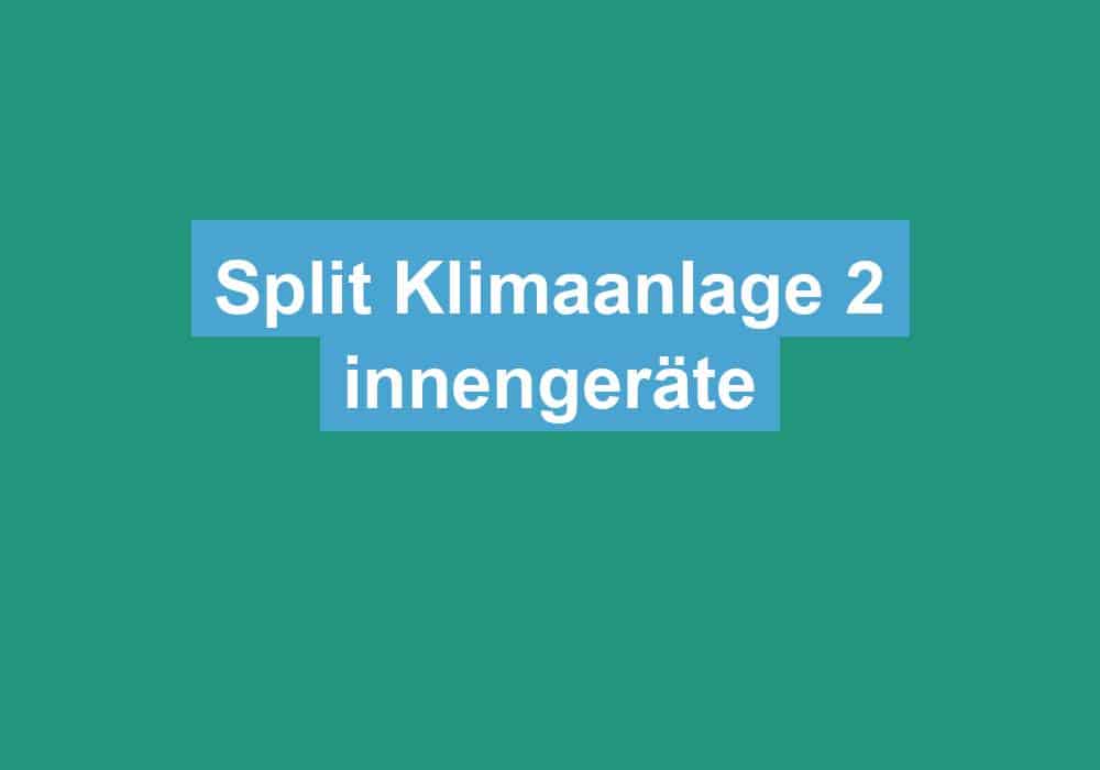 Read more about the article Split Klimaanlage 2 innengeräte