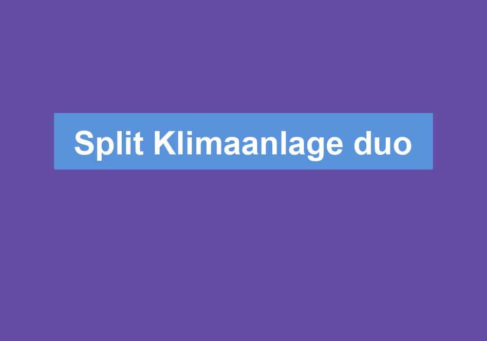 Read more about the article Split Klimaanlage duo