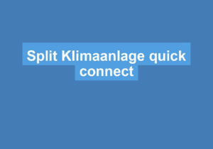 Read more about the article Split Klimaanlage quick connect