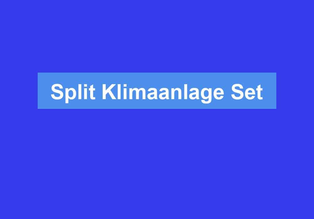 Read more about the article Split Klimaanlage Set