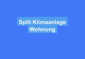 Read more about the article Split Klimaanlage Wohnung