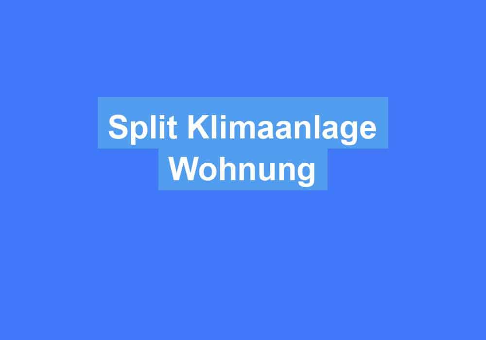 Read more about the article Split Klimaanlage Wohnung