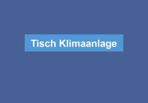 Read more about the article Tisch Klimaanlage