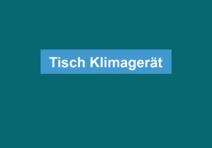 Mehr über den Artikel erfahren Tisch Klimagerät