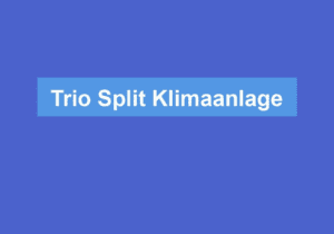 Read more about the article Trio Split Klimaanlage