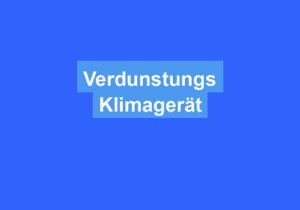 Read more about the article Verdunstungs Klimagerät