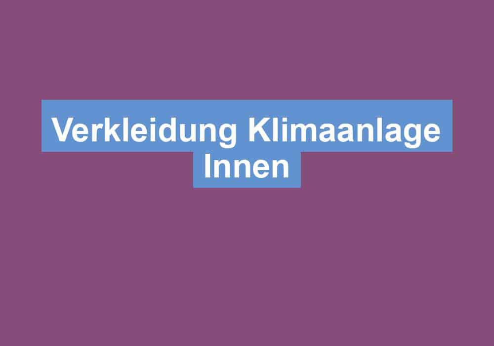 Read more about the article Verkleidung Klimaanlage Innen
