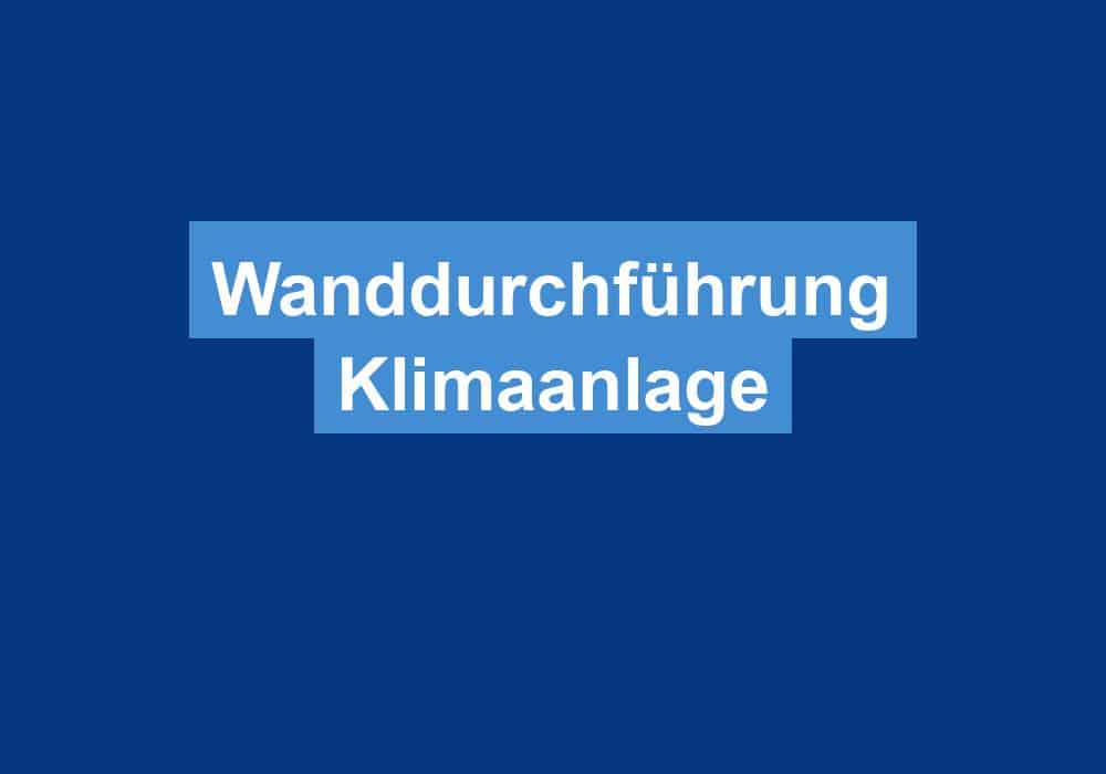 Read more about the article Wanddurchführung Klimaanlage