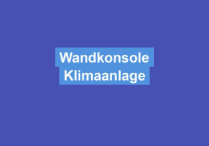 Read more about the article Wandkonsole Klimaanlage