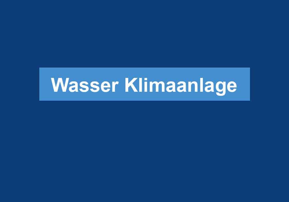 You are currently viewing Wasser Klimaanlage
