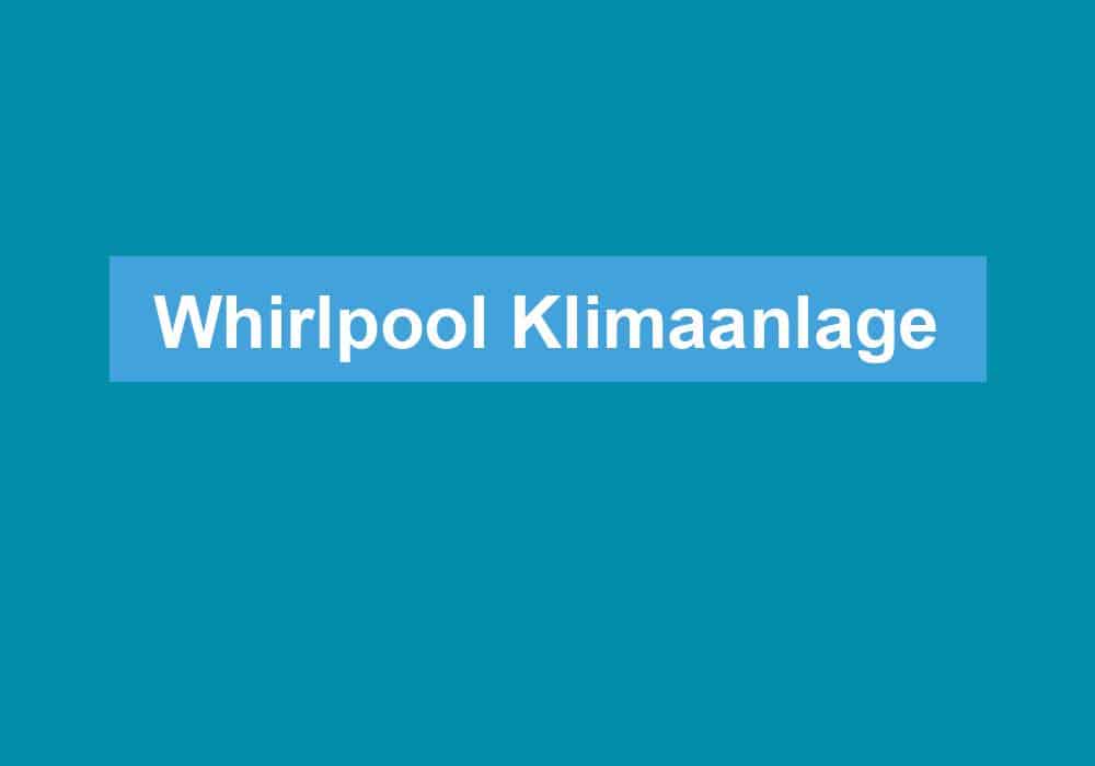 You are currently viewing Whirlpool Klimaanlage