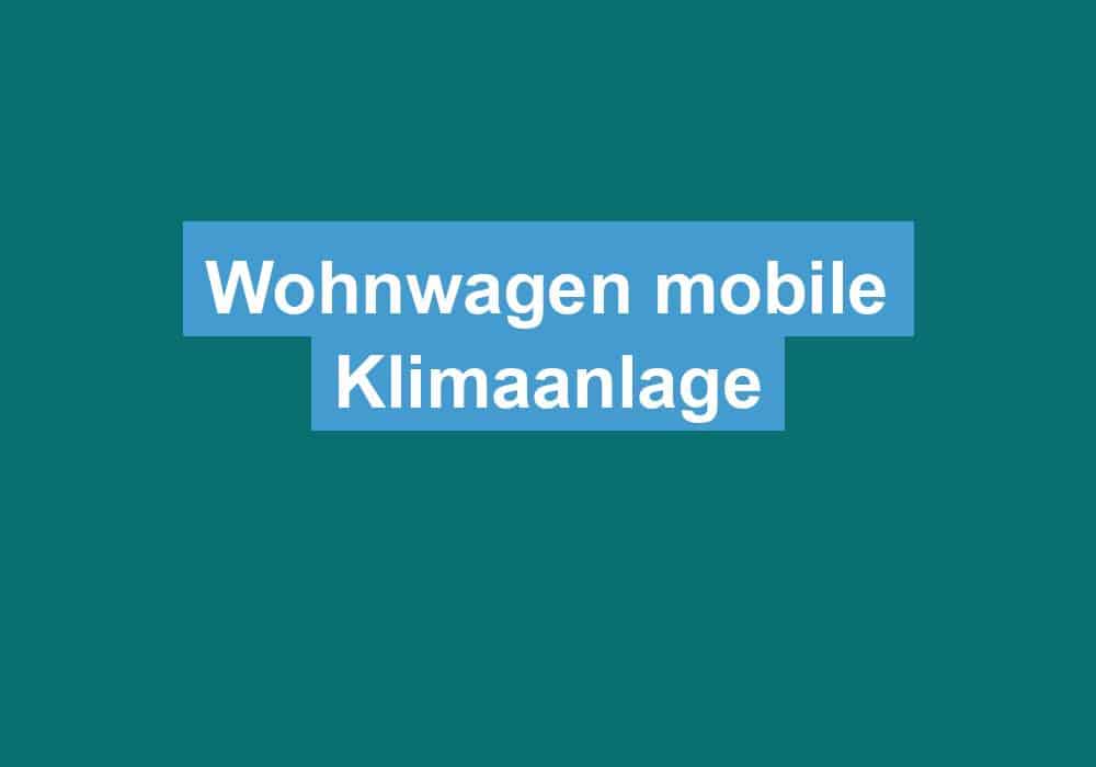 You are currently viewing Wohnwagen mobile Klimaanlage