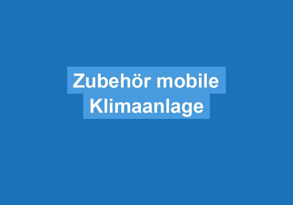 Read more about the article Zubehör mobile Klimaanlage